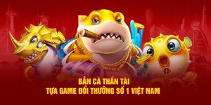 Bắn Cá Thần Tài - Tựa Game Đổi Thưởng Số 1 Tại VN88