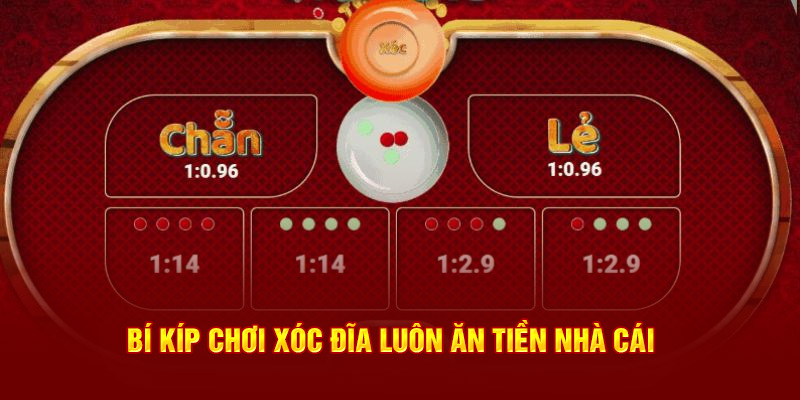 Bí kíp chơi xóc đĩa luôn ăn tiền nhà cái 