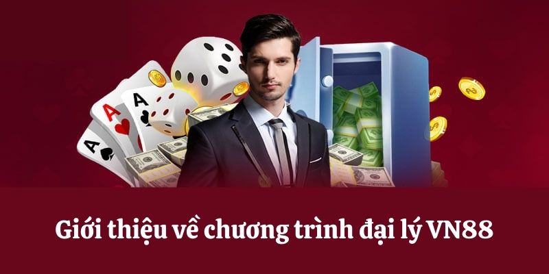 Giới thiệu chương trình đại lý nhà cái VN88